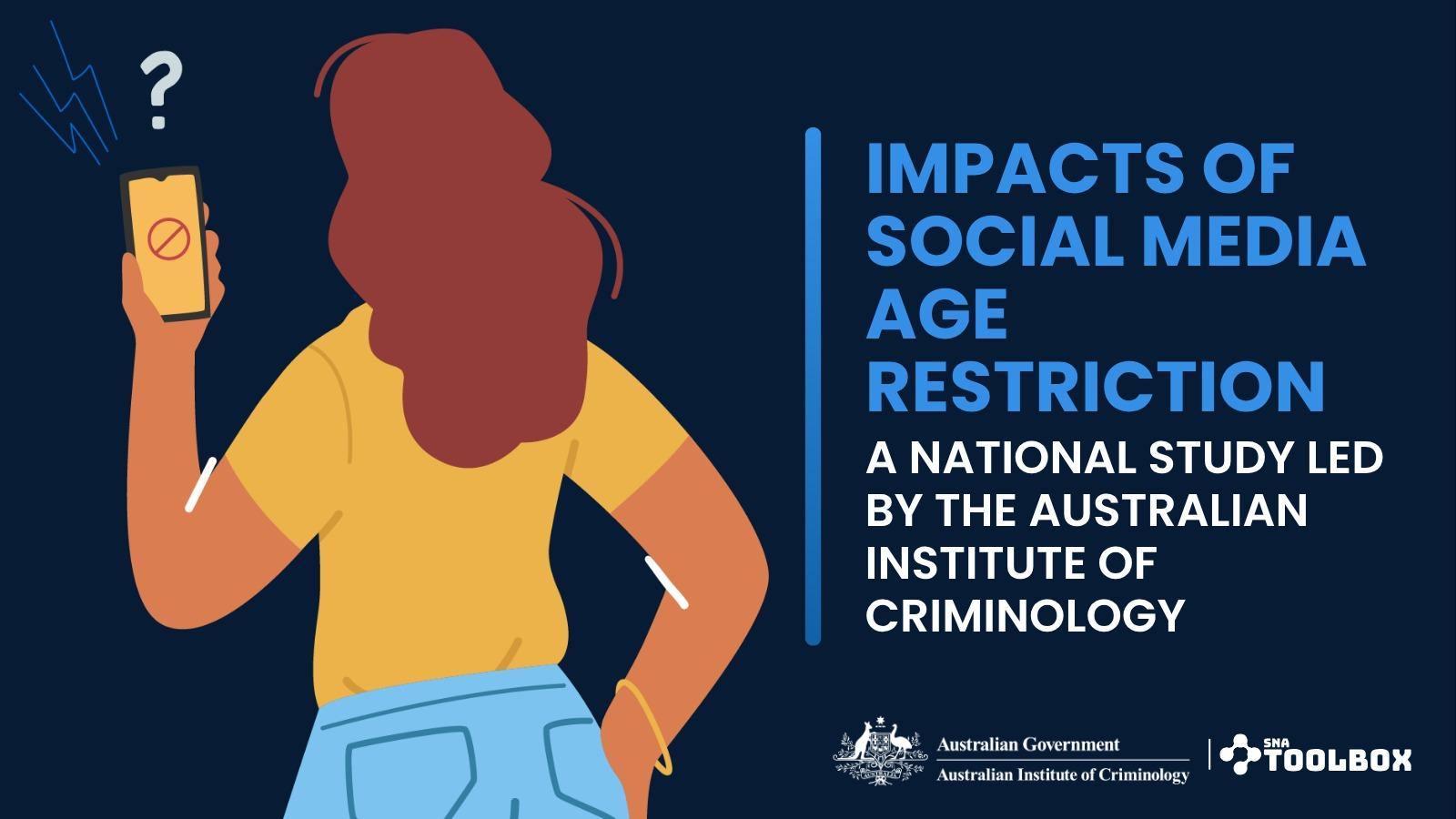 Impacts of Social Media Age Restriction: A national study led by AIC